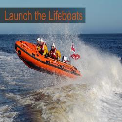 Launch the Lifeboats